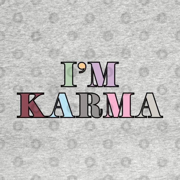 Karma is my boyfriend by Likeable Design